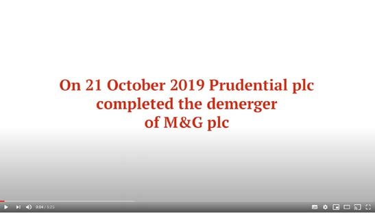 Video still showing text overlay: "On 21 October 2019 Prudential plc completed the demerger of M&G plc"